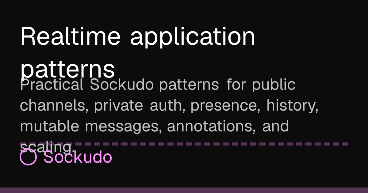 Realtime application patterns | Sockudo Docs